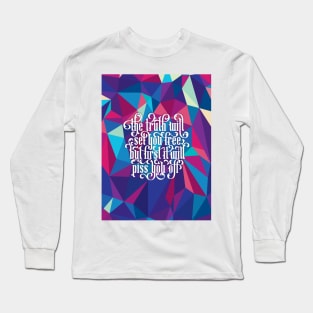 The Truth Will Set You Free Long Sleeve T-Shirt